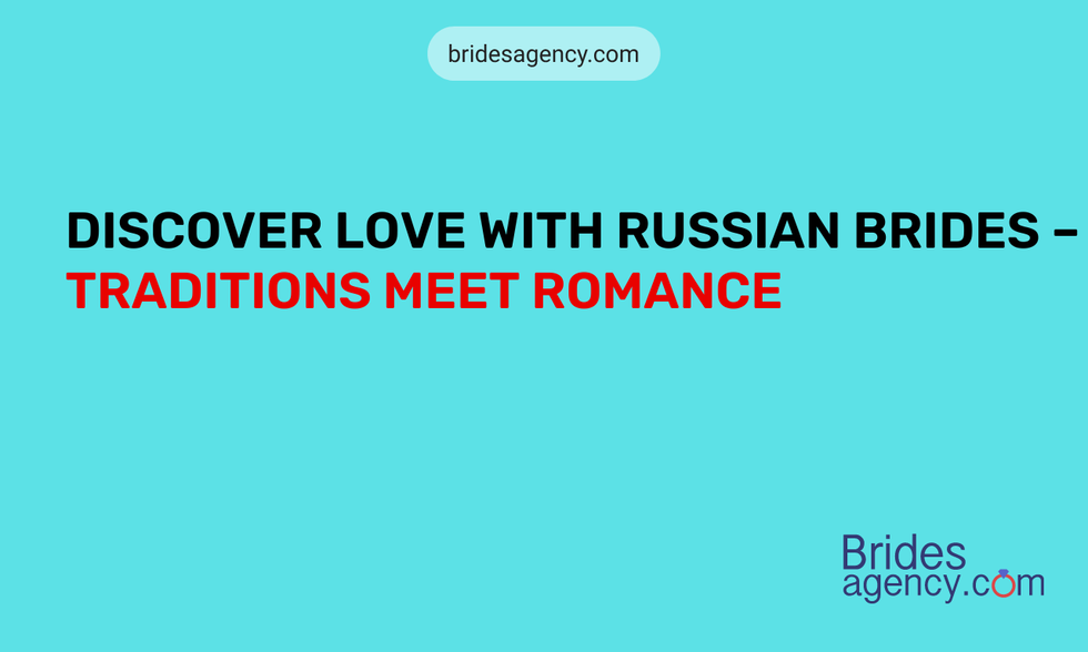 Discover Love with Russian Brides_ Traditions Meet Romance.png