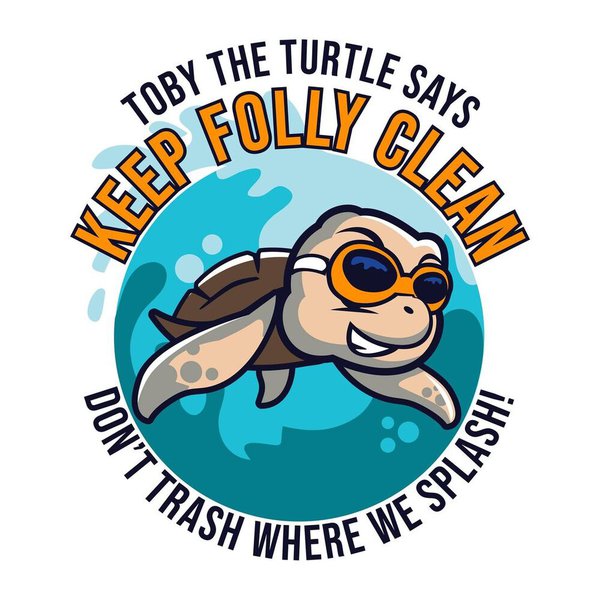 Toby-the-Turtle-Says-Keep-Folly-Clean.jpg