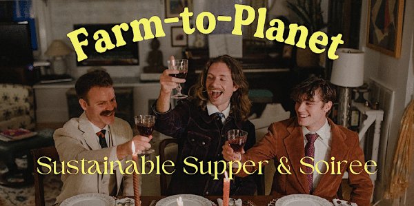 Screenshot-2023-10-01-at-16-25-35-Farm-to-Planet-Sustainable-Supper-Soiree.png
